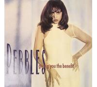 PEBBLES - PEBBLES / GIVING YOU THE BENEFIT