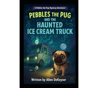 Pebbles the Pug and the Haunted Ice Cream Truck