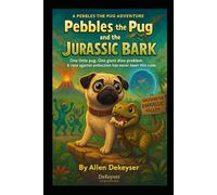 Pebbles the Pug and the Jurassic Bark