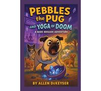 Pebbles the Pug and the Yoga of Doom