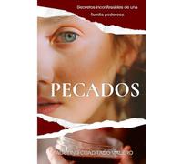PECADOS: Secretos inconfesables de una familia poderosa. Una venganza