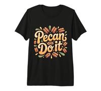 Pecan Do It Giochi di Parole motivazionali - Maglietta Premium