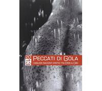 Peccati di gola 2013. I migliori racconti erotici tra eros & cibo