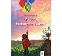 Peccato, io non sono sorda!