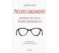 Peccato l'argomento. Biografia a più voci di Enzo Jannacci