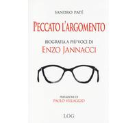 Peccato l'argomento. Biografia a più voci di Enzo Jannacci - Paté Sandro