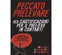 Peccato prelevare. 169 giustificazioni per il prelievo in contanti