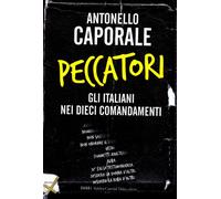 Peccatori. Gli italiani nei dieci comandamenti