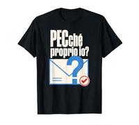 PECché Proprio Io - Ironia su PEC e Burocrazia Digitale Maglietta con Stampa Grafica Economica