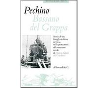 9788842219811 Pechino Bassano del Grappa. Storia di una famiglia...tesimo secolo