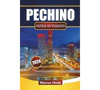 PECHINO GUIDA DI VIAGGIO 2026: Scopri le principali attrazioni, i siti storici, il cibo di strada, le esperienze culturali e i consigli di viaggio nella capitale cinese