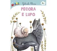 Pecora e Lupo. Ediz. illustrata