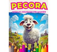 Pecora: Libro da Colorare per Bambini: Dai vita e colore a un mondo pieno di affascinanti pecore per bambini dai 3 ai 12 anni!