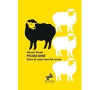 Pecore nere. Storie di umani fuori dal recinto