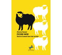 Pecore nere: Storie di umani fuori dal recinto [Paperback] [Feb 20, 2021] Susani