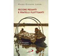 Pecore pesanti e fratelli fluttuanti. La via di san Benedetto alla cura dell'altro