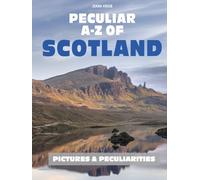 Peculiar A-Z of Scotland: Pictures & Their Unexpected Stories