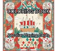 Peculiar Deck of Playing Cards: Adult Coloring Book for Mental Relaxation: Relax and Unwind with this Deck of Playing Cards