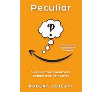 Peculiar: Lessons from Amazon's Leadership Principles