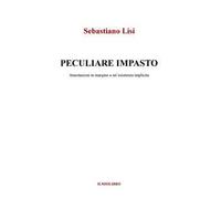 Peculiare impasto. Annotazioni in margine a un'esistenza implicita