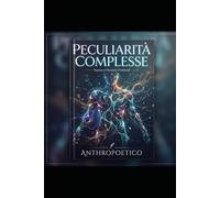 Peculiarità complesse: L’Anima nuda tra carne, spirito e abissi quotidiani