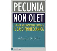 Pecunia non olet. La mafia nell'industria pubblica. Il caso Finmeccanica