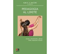 Pedagogia al limite. Corpo, movimento, danza nella relazione d'aiuto