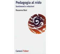 Pedagogia al nido. Sentimenti e relazioni