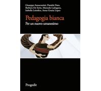 Libri Giuseppe Annacontini / Daniela Dato / De Serio Barbara - Pedagogia Bianca.
