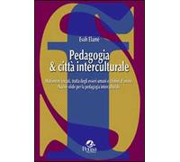 Pedagogia & città interculturale. Matrimoni forzati, tratta degli esseri umani e crimini d'onore. Nuove sfide per la pedagogia interculturale