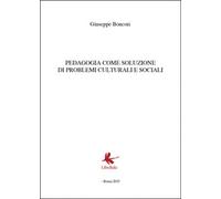 Pedagogia come soluzione di problemi culturali e sociali, Giuseppe Boncori