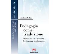 Pedagogia come traduzione. Pluralismo e molteplicità dei linguaggi in educazione