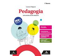 Pedagogia. Dall'antichità all'alto Medioevo. Per il 1° biennio dei Licei e gli Ist. magistrali. Con e-book. Con espansione online