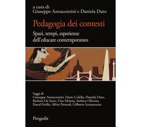 Pedagogia dei contesti. Spazi, tempi, esperienze dell'educare contemporaneo