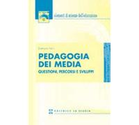 Pedagogia dei media. Questioni, percorsi e sviluppi