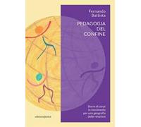 Pedagogia del confine. Storie di corpi in movimento per una geografia delle relazioni