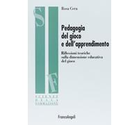 Pedagogia del gioco e dell'apprendimento. Riflessioni teoriche sulla dimensione educativa del gioco