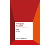 Pedagogia del gioco. Idee e strumenti per la didattica [Paperback] [May 30, 2025