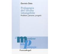 Pedagogia del lavoro intangibile. Problemi, persone, progetti