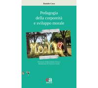 Pedagogia della corporeità e sviluppo morale - Coco Daniele