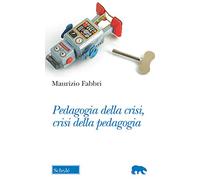 Pedagogia della crisi, crisi della pedagogia