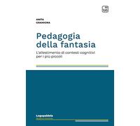 Pedagogia della fantasia. L'allestimento di contesti cognitivi per i più piccoli