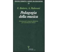 Pedagogia della musica. Orientamenti e proposte didattiche per la formazione di base