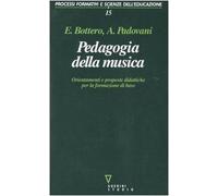 Pedagogia della musica. Orientamenti e proposte didattiche per la formazione di base