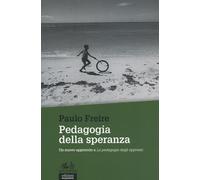 Pedagogia della speranza - Freire Paulo