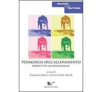 Pedagogia dell'allenamento. Prospettive metodologiche