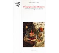Pedagogia delle differenze. Intersezioni tra genere ed etnia - Lopez Anna Grazia