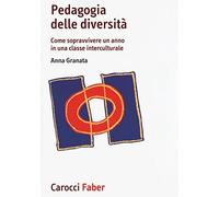 Pedagogia delle diversità. Come sopravvivere un anno in una classe interculturale