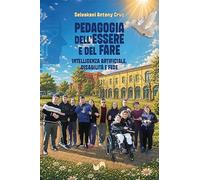 Pedagogia dell'essere e del fare. Intelligenza artificiale, disabilità e fede