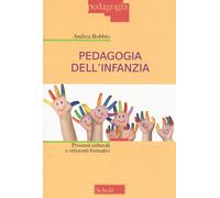 Pedagogia dell'infanzia. Processi culturali e orizzonti formativi [Paperback] [J